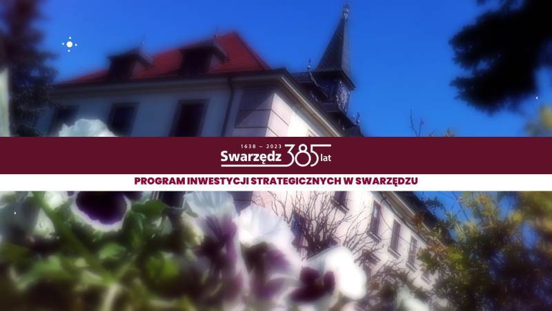 PROGRAM INWESTYCJI STRATEGICZNYCH W SWARZĘDZU