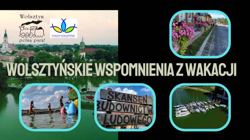 WOLSZTYŃSKIE WSPOMNIENIA Z WAKACJI