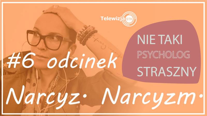 Nie Taki Psycholog Straszny #6 Narcyz.Narcyzm.