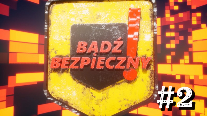 Bądź bezpieczny #2