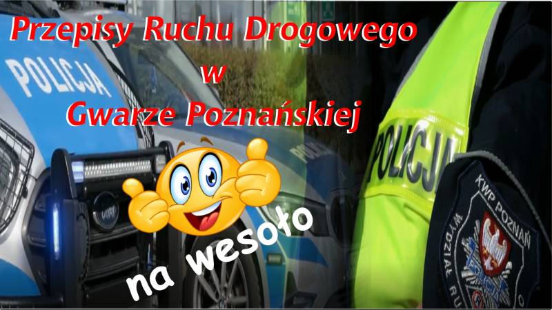 PRZEPISY KODEKSU DROGOWEGO NA WESOŁO CZYLI PO POZNAŃSKU.