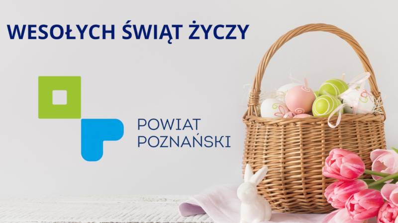 ŻYCZENIA WIELKANOCNE STAROSTY POZNAŃSKIEGO