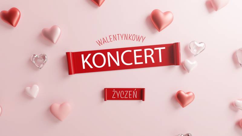 Walentynkowy Koncert Życzeń