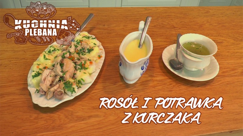 Kuchnia Plebana - Rosół i potrawka z kurczaka